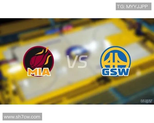 热火与勇士常规赛对决精彩回顾与赛季展望分析 热火与勇士常规赛对决精彩回顾与赛季展望分析