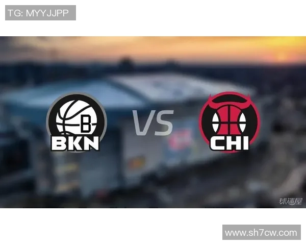 篮网与公牛激战301场赛季关键对决引发球迷热议 篮网与公牛激战301场赛季关键对决引发球迷热议